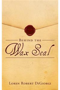Behind the Wax Seal
