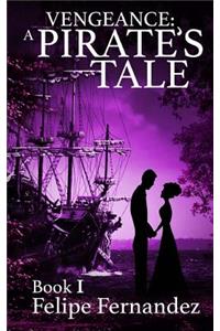 Vengeance a Pirate's Tale