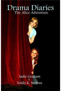 Drama Diaries - The Alice Adventure
