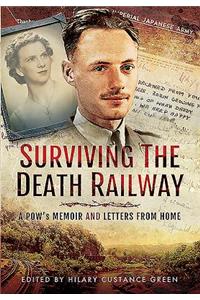 Surviving the Death Railway: A Pow's Memoir and Letters from Home