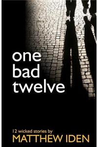 one bad twelve