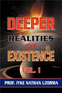 Deeper Realities of Existence