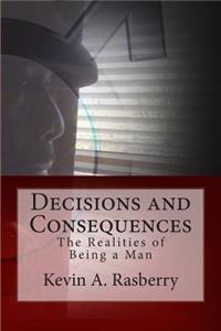 Decisions and Consequences