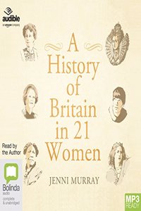 A History of Britain in 21 Women