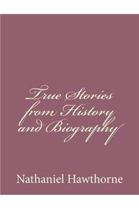 True Stories from History and Biography