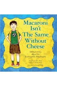 Macaroni Isn't The Same Without Cheese