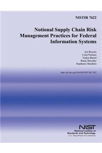 Notional Supply Chain Risk Management Practices for Federal Information Systems