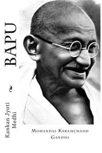 Bapu: Mohandas Karamchand Gandhi
