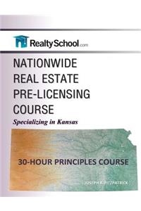 Nationwide Real Estate Pre-Licensing Course: Specializing in Kansas: 30-Hour Principles Course