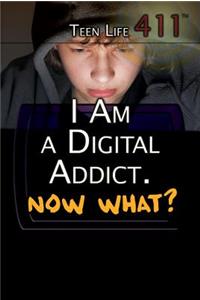 I Am a Digital Addict. Now What?