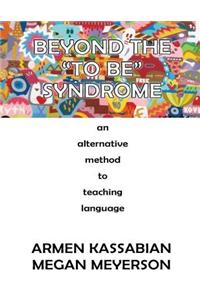 Beyond the "To Be" Syndrome