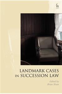 Landmark Cases in Succession Law