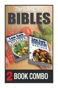 Low Carb Indian Recipes and Low Carb Slow Cooker Recipes: 2 Book Combo
