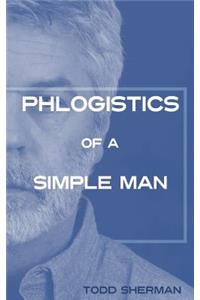 Phlogistics of a Simple Man
