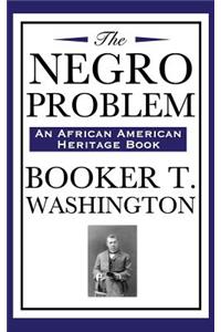 The Negro Problem (an African American Heritage Book)