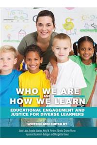 Who We Are and How We Learn