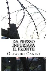 Da presso infuriava il fronte