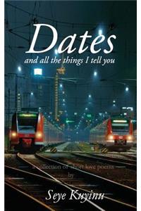 Dates and all the things I tell you