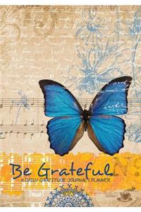 Be Grateful - A Daily Gratitude Journal - Planner