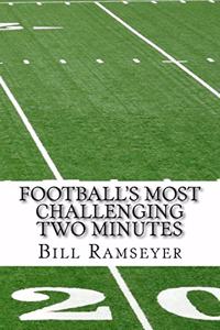 Football's Most Challenging Two Minutes