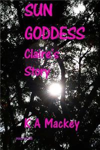 Sun Goddess Claire's Story