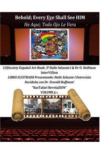 Behold; Every Eye Shall See HIM-He Aqui; Todo Ojo Le Vera