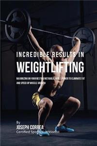 Incredible Results in Weightlifting