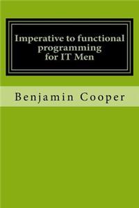 Imperative to functional programming for IT Men