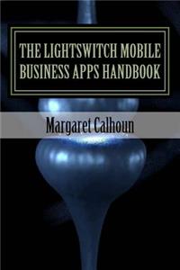 The LightSwitch Mobile Business Apps Handbook