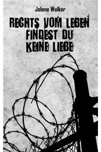 Rechts vom Leben findest du keine Liebe