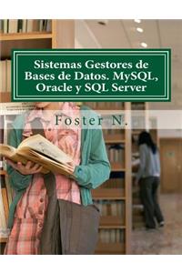 Sistemas Gestores de Bases de Datos. Mysql, Oracle Y SQL Server