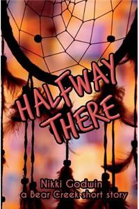 Halfway There: A Bear Creek Short Story