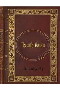Maxim Gorky - Through Russia