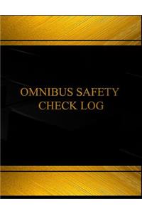 Omnibus Safety Check Log (Log Book, Journal - 125 pgs, 8.5 X 11 inches)