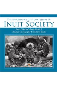 The Importance of Storytellers in Inuit Society Inuit Children's Book Grade 3 Children's Geography & Cultures Books
