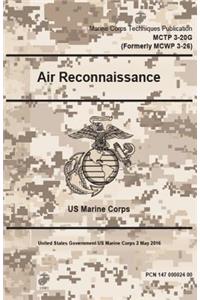 Marine Corps Techniques Publication MCTP 3-20G (Formerly MCWP 3-26) Air Reconnaissance 2 May 2016