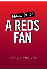 Hard to Be a Reds Fan