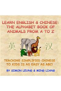 Learn English & Chinese - The Alphabet Book Of Animals From A To Z