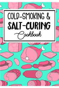 Cold-Smoking & Salt-Curing Cookbook