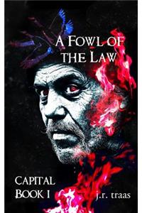 Fowl of the Law (Capital Book 1)