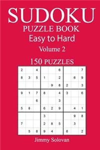 150 Easy to Hard Sudoku Puzzle Book