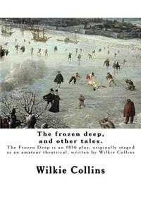frozen deep, and other tales. By