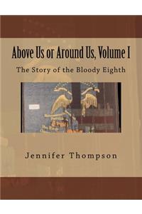 Above Us or Around Us, Volume I