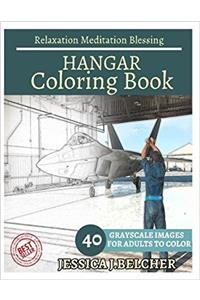 Hangar Coloring Book for Adults Relaxation Meditation Blessing: Building Coloring Book , Sketch Books , Relaxation Meditation , Adult Coloring Books