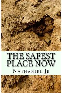 The Safest Place Now