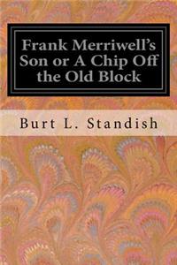 Frank Merriwell's Son or A Chip Off the Old Block