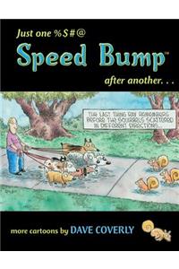 Just One %$#@ Speed Bump After Another