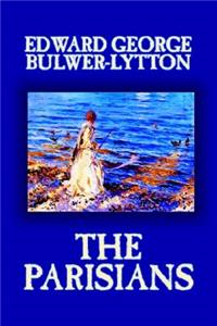 The Parisians by Edward George Lytton Bulwer-Lytton, Fiction