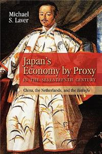 Japan's Economy by Proxy in the Seventeenth Century