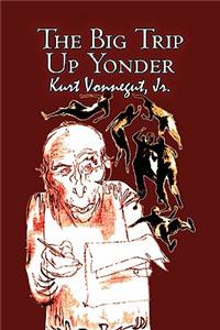 Big Trip Up Yonder by Kurt Vonnegut, Science Fiction, Literary